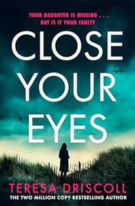 Close Your Eyes - Teresa Driscoll (Paperback) 01-11-2024 