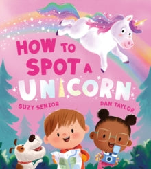 How to Spot a Unicorn - Suzy Senior; Dan Taylor (Paperback) 25-04-2024 