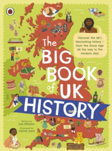 The Big Book of the UK  The Big Book of UK History - Lisa Williams; Harriet Seed (Hardback) 02-05-2024 