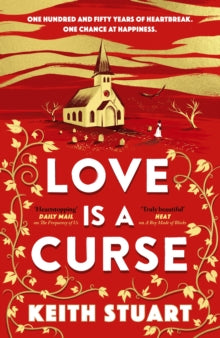 Love is a Curse: A mystery lying buried. A love story for the ages - Keith Stuart (Hardback) 25-04-2024 