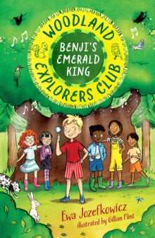 The Woodland Explorers Club  Benji's Emerald King - Ewa Jozefkowicz; Gillian Flint (Paperback) 09-05-2024 