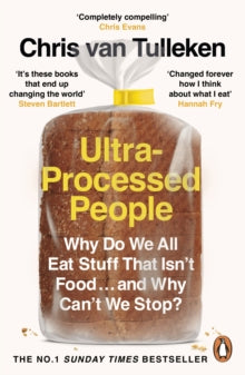 Ultra-Processed People: Why Do We All Eat Stuff That Isn't Food ... and Why Can't We Stop? - Chris van Tulleken (Paperback) 02-05-2024 