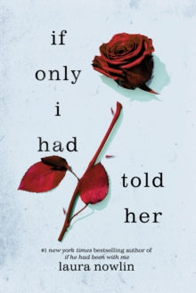 If Only I Had Told Her: The Instant #1 Sunday Times Bestseller - Laura Nowlin (Paperback) 06-02-2024 