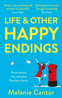 Life and other Happy Endings: The witty, hopeful and uplifting read for Summer - Melanie Cantor (Paperback) 11-06-2020 