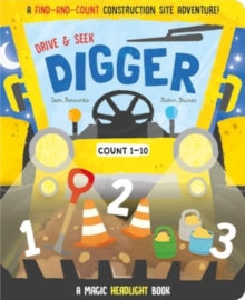 Drive & Seek - Magic Headlight Books  Drive & Seek Digger - A Magic Find & Count Adventure - Jenny Copper; Robin Baines; Sam Rennocks (Board book) 01-05-2024 