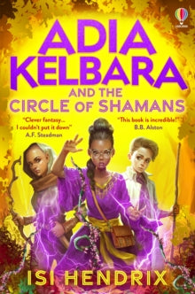 Adia Kelbara  Adia Kelbara and the Circle of Shamans - Isi Hendrix (Paperback) 09-05-2024 
