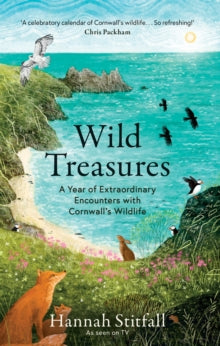 Wild Treasures: A Year of Extraordinary Encounters with Cornwall's Wildlife - Hannah Stitfall (Hardback) 25-04-2024 