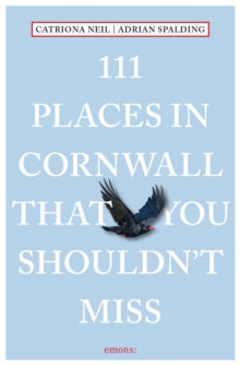 111 Places  111 Places in Cornwall That You Shouldn't Miss - Catriona Neil; Adrian Spalding (Paperback) 13-05-2024 