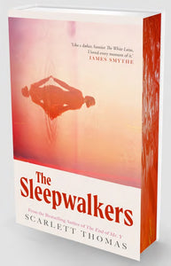 The Sleepwalkers - Independent Edition with Sprayed Edge - Scarlett Thomas (Hardback) 11-04-2024