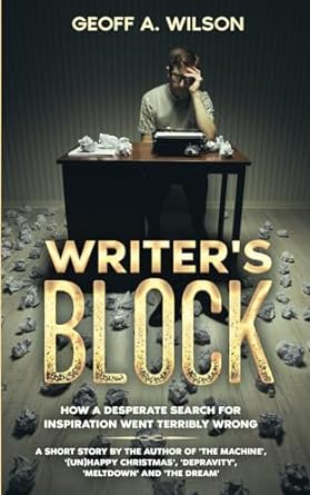 Writer's Block - Geoff A. Wilson (Paperback) 05-12-2023 