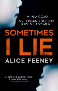 Sometimes I Lie - Alice Feeney (Paperback) 23-03-2017 