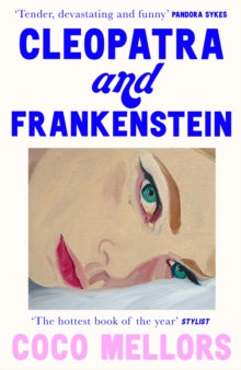 Cleopatra and Frankenstein - Coco Mellors (Paperback) 02-02-2023 