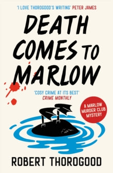 The Marlow Murder Club Mysteries Book 2 Death Comes to Marlow (The Marlow Murder Club Mysteries, Book 2) - Robert Thorogood (Paperback) 22-06-2023 