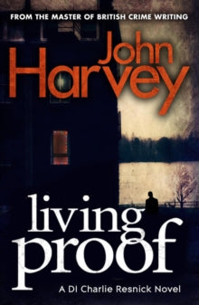 Resnick  Living Proof: (Resnick 7) - John Harvey (Paperback) 28-02-2013 