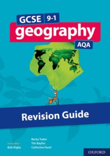 GCSE 9-1 Geography AQA Revision Guide: With all you need to know for your 2022 assessments - Tim Bayliss; Rebecca Tudor; Bob Digby; Catherine Hurst (Mixed media product) 18-01-2018 