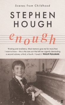 Enough: Scenes from Childhood - Sir Stephen Hough, CBE (Hardback) 02-02-2023 