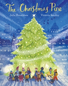 The Christmas Pine HB - Julia Donaldson; Victoria Sandoy (Hardback) 14-10-2021 