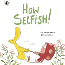 Dot and Duck  How Selfish - Clare Helen Welsh; Olivier Tallec; Emily Pither (Paperback) 03-05-2022 