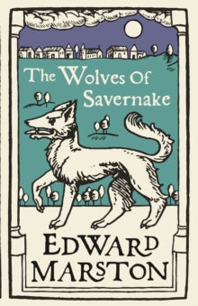 Domesday  The Wolves of Savernake: A gripping medieval mystery from the bestselling author - Edward Marston  (Paperback) 22-10-2020 