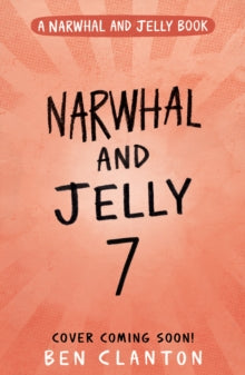 A Narwhal and Jelly book  Narwhal and Jelly 7 (A Narwhal and Jelly book) - Ben Clanton (Paperback) 01-09-2022 