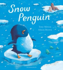 Snow Penguin - Tony Mitton; Alison Brown (Paperback) 01-Nov-18 