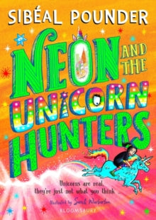 Neon and The Unicorn Hunters - Sibeal Pounder (Paperback) 08-06-2023 