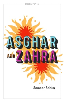 Asghar and Zahra: A John Murray Original - Sameer Rahim (Paperback) 13-06-2019 Joint winner of Desmond Elliott Prize 2020 (UK).