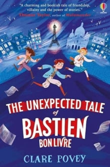 The Unexpected Tales  The Unexpected Tale of Bastien Bonlivre - Clare Povey (Paperback) 02-09-2021 