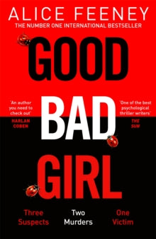 Good Bad Girl: The top ten bestseller Alice Feeney returns with another mind-blowing tale of psychological suspense... - Alice Feeney (Hardback) 03-08-2023 