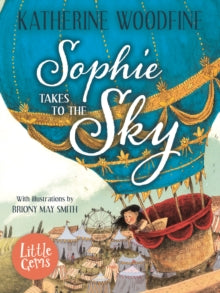 Little Gems  Sophie Takes to the Sky AR: 4.4 - Katherine Woodfine; Briony May Smith (Paperback) 07-11-2019 