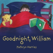 Goodnight, William - Kathryn Harries; Kathryn Harries (Paperback) 09-12-2016 