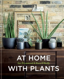 At Home with Plants - Ian Drummond; Kara O'Reilly (Hardback) 06-04-2017 