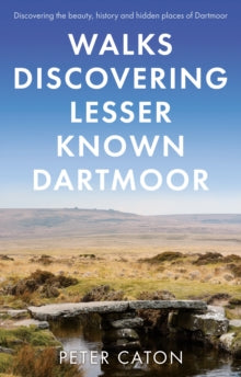 Walks Discovering Lesser Known Dartmoor - Peter Caton (Paperback) 28-09-2022 