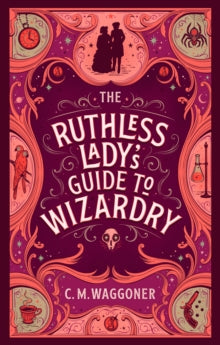 The Ruthless Lady's Guide to Wizardry - C.M. Waggoner (Paperback) 20-07-2023 