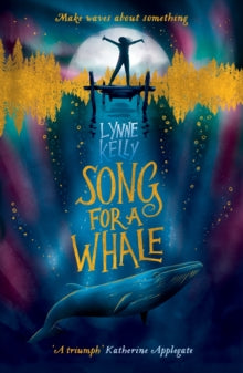 Song for A Whale - Lynne Kelly (Paperback) 05-02-2019 Winner of American Library Association Awards 2020.