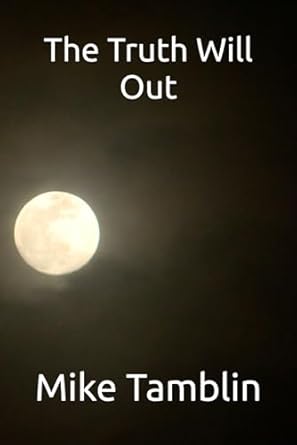 The Truth Will Out - Mike Tamblin (Paperback) 01-10-2025 