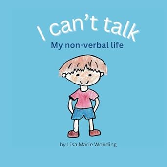 I Can't Talk: My non-verbal life - Lisa Marie Wooding (Paperback) 01-11-2025 