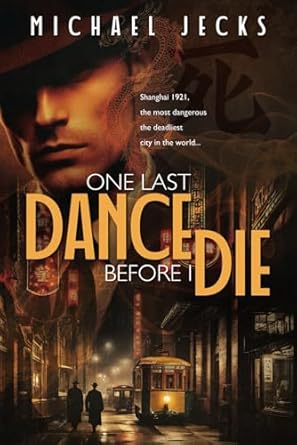 Shanghailanders  One Last Dance Before I Die - Michael Jecks (Paperback) 18-12-2023 