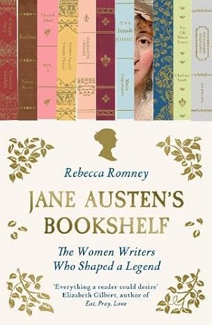 Jane Austen's Bookshelf: The women writers who shaped a legend - Rebecca Romney (Paperback) 09-10-2025 
