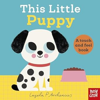 This Little  This Little Puppy: A Touch and Feel Book - Ingela P Arrhenius; Aysha Kala (Board book) 13-03-2025 