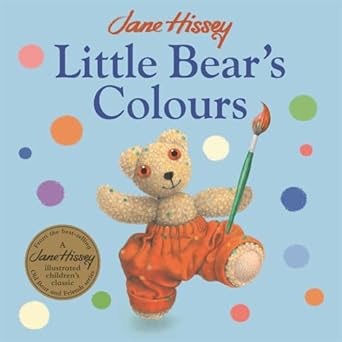 Little Bear's Colours - Hissey, Jane; Jane Hissey; Jane Hissey (Board book) 27-03-2025 