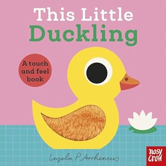 This Little  This Little Duckling: A Touch and Feel Book - Ingela P Arrhenius; Aysha Kala (Board book) 13-03-2025 