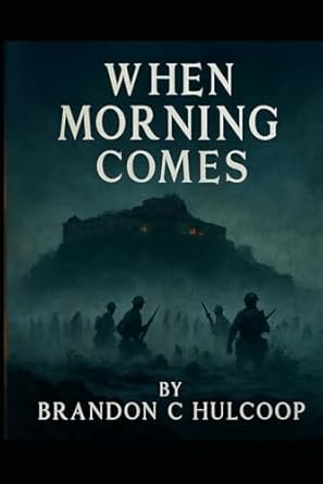 When Morning Comes - Brandon C. Hulcoop (Paperback) 01-12-2025 
