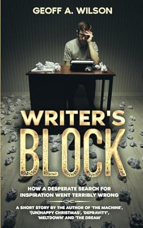 Writer's Block - Geoff A. Wilson (Paperback) 05-12-2023 