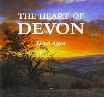 The Heart of Devon - Lionel Aggett (Hardback) 01-10-2003 