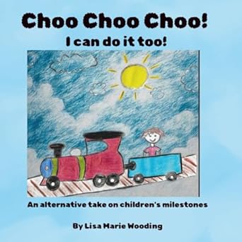 Choo Choo Choo! I an do it too! - Lisa Marie Wooding (Paperback) 01-11-2025 