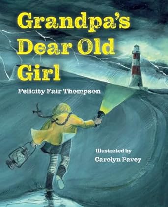 Grandpa's Dear Old Girl - Felicity Fair Thompson; Carolyn Pavey (Paperback) 11-09-2025 