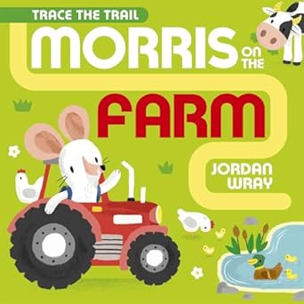 Morris Mouse on the Farm: A Trace-the-Trail Adventure - Jordan Wray; Jordan Wray (Board book) 19-06-2025 