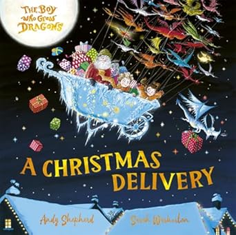 The Boy Who Grew Dragons: A Christmas Delivery: A festive picture book from the creator of the best-selling 'The Boy Who Grew Dragons' - Andy Shepherd; Sarah Warburton (Paperback) 09-10-2025 