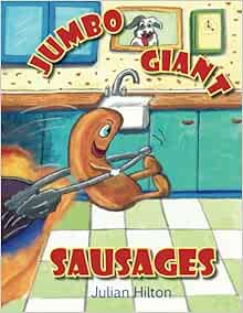 Jumbo Giant Sausages - Julian Hilton (Paperback) 25-07-2020 